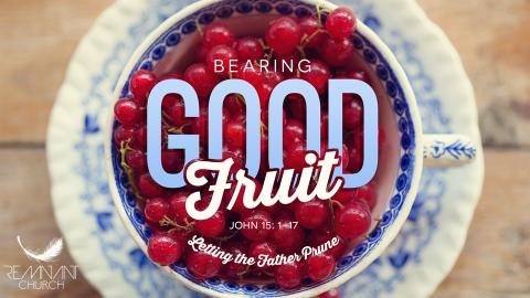 Bearing Good Fruit