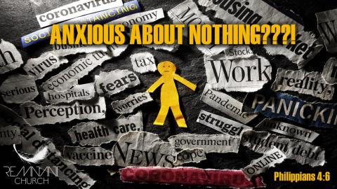 Be Anxious About Nothing